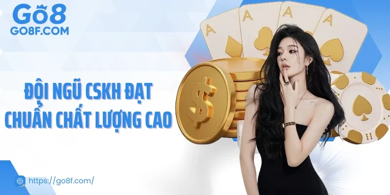 Đội ngũ CSKH đạt chuẩn chất lượng cao