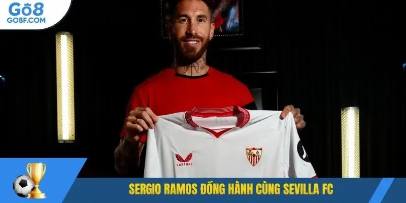 Sergio Ramos đồng hành cùng Sevilla FC